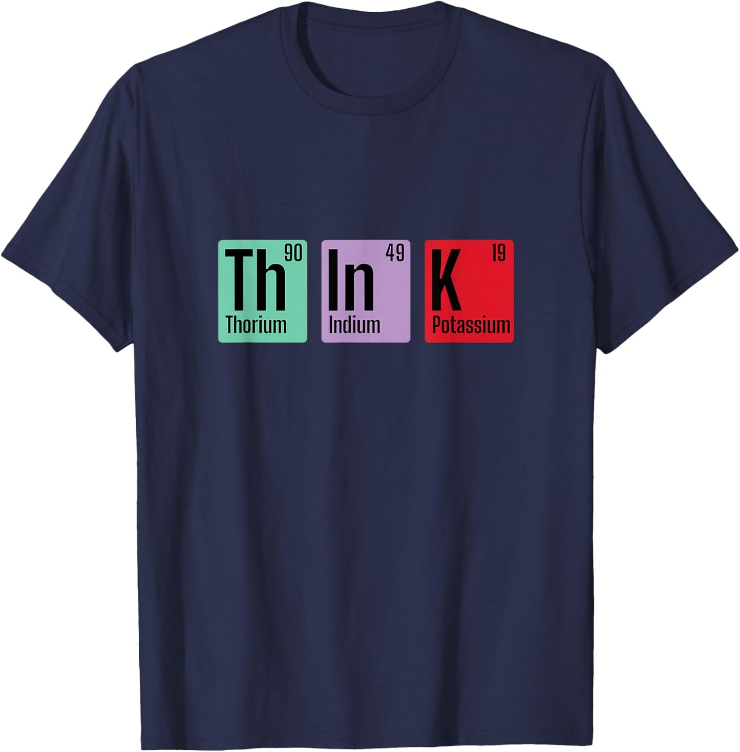 Chemistry Think Periodic Table Element T-Shirt - T-Shirt | Navy