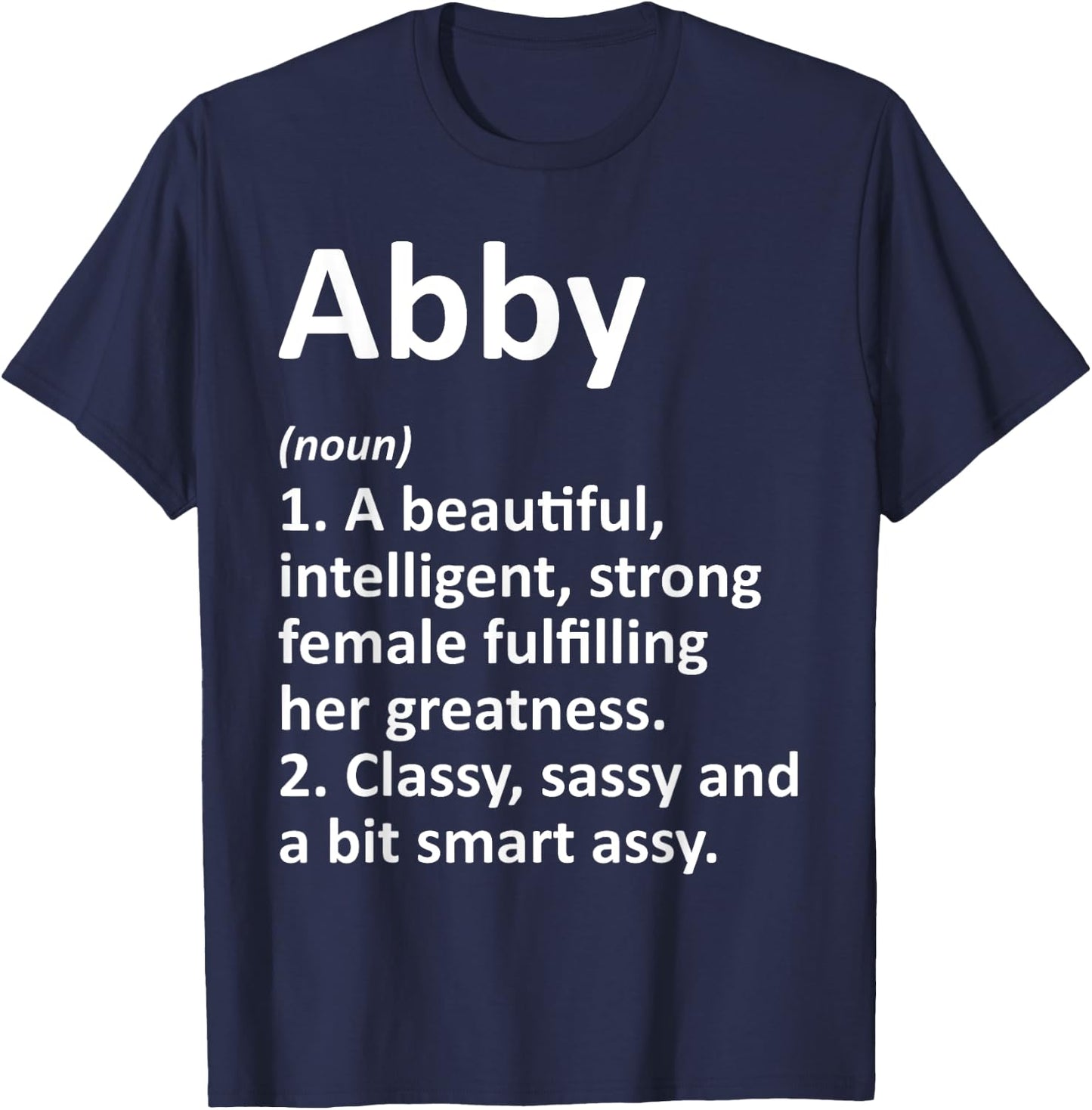 Custom Women Name Meaning Girl Mom Wife Birthday Abby Definition Personalized Name Funny T-Shirt - T-Shirt | Navy