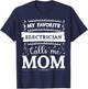 My favorite Electrician calls me mom Electrician mom T-Shirt - T-Shirt | Navy