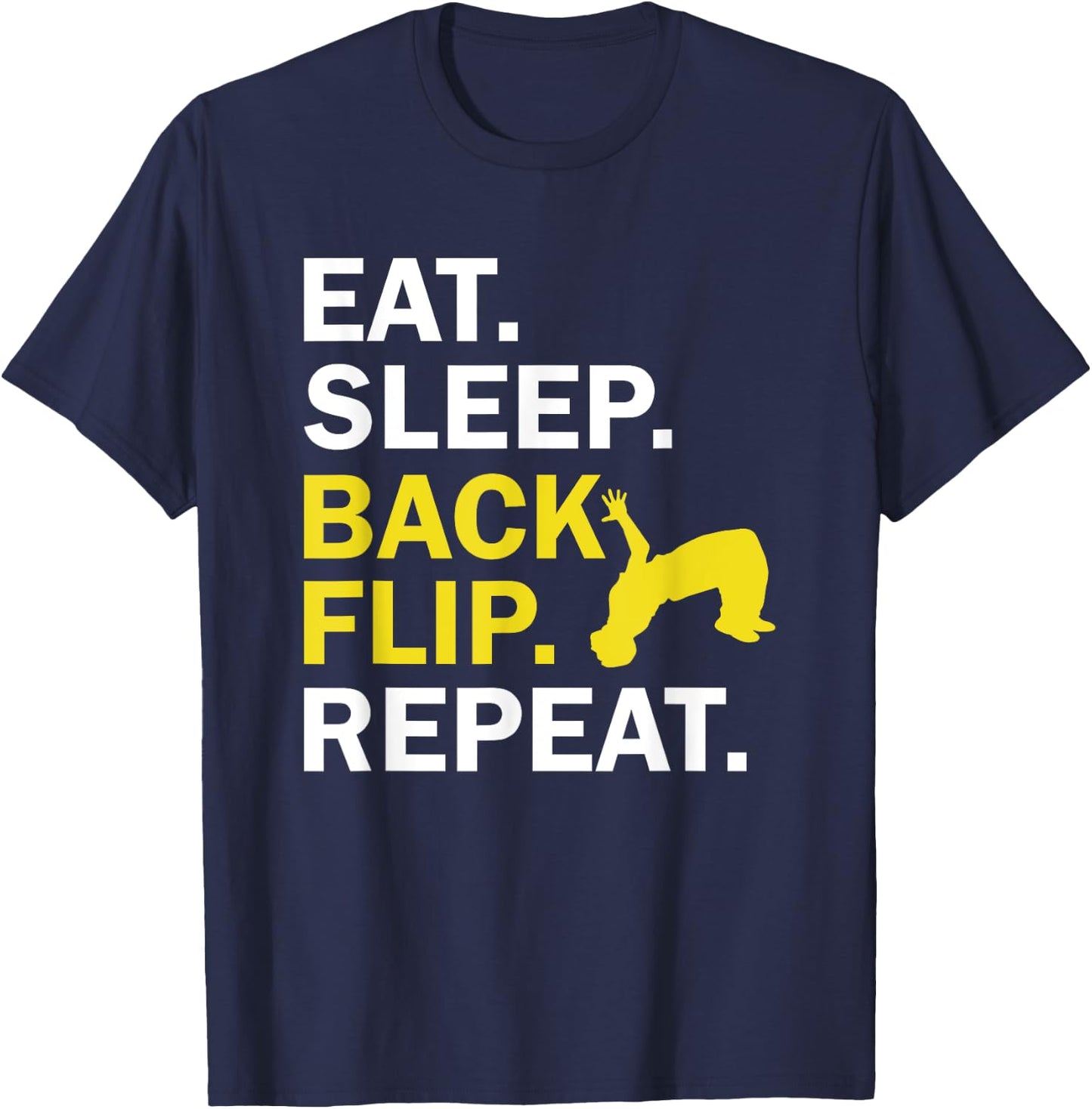 Eat Sleep Back Flip Repeat Acrobat Gymnastics T-Shirt - T-Shirt | Navy