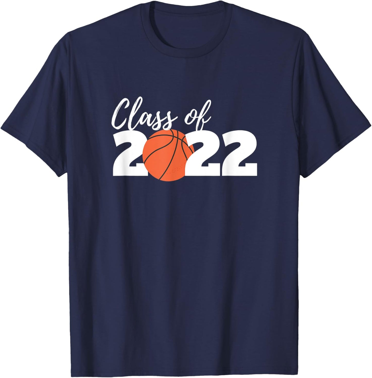 Class of 2022 Basketball High School Graduation Graduate T-Shirt - T-Shirt | Navy