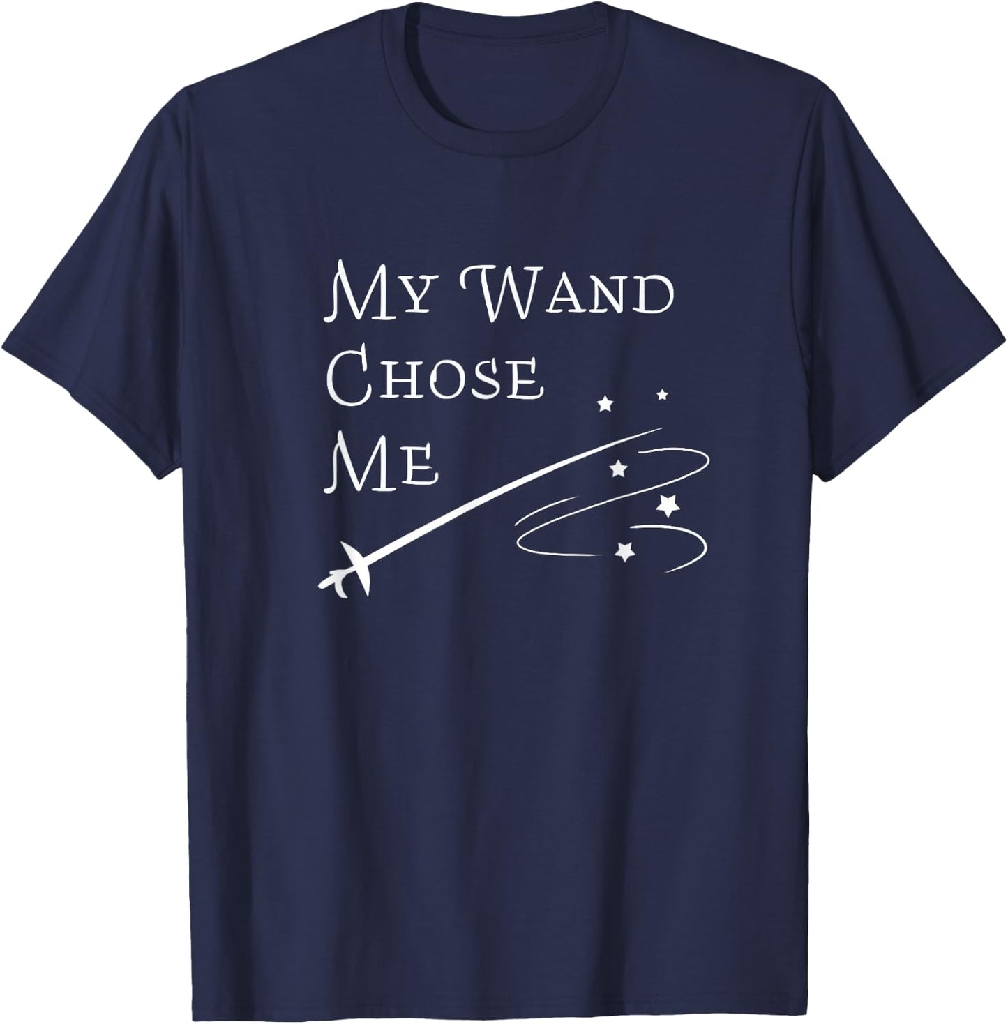 My wand chose me! Foil-fencing T-Shirt - T-Shirt | Navy