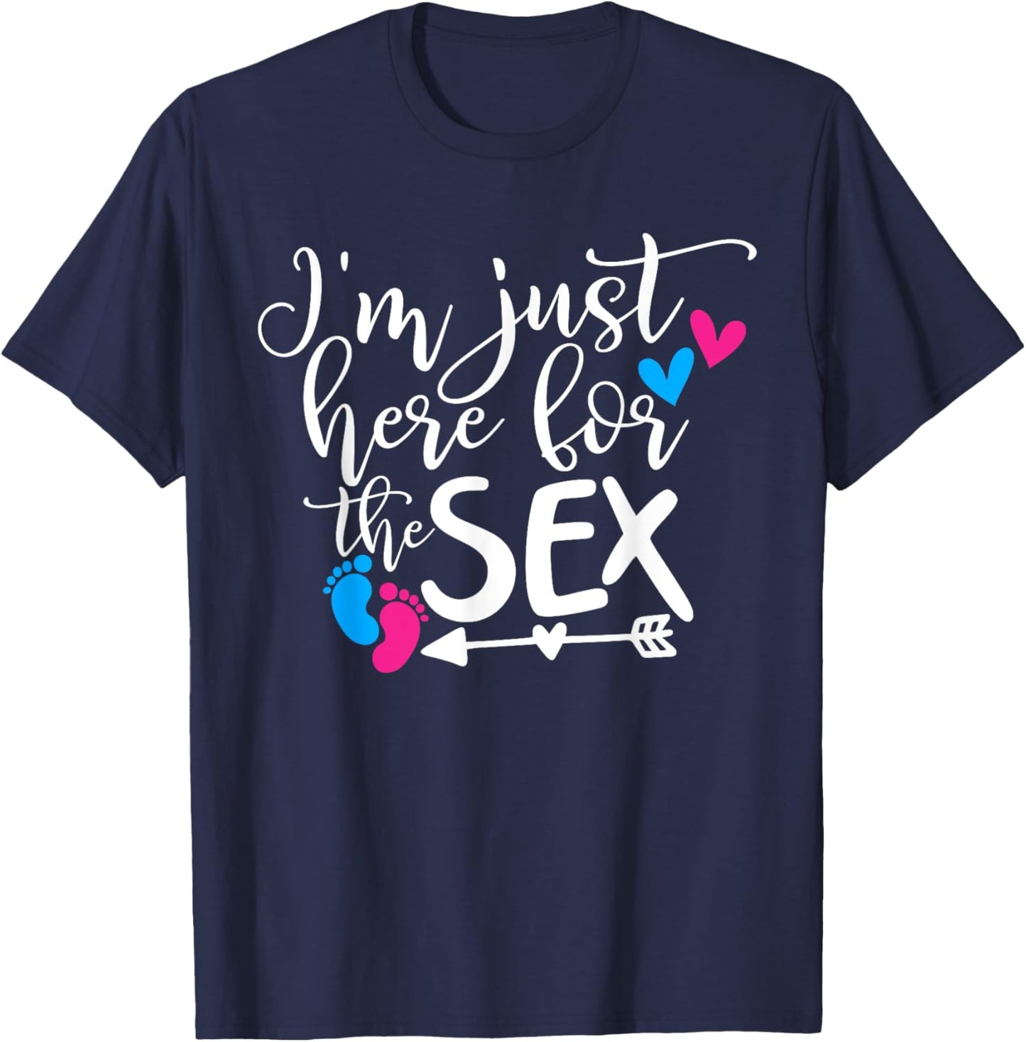 Funny I'm Just Here For The Sex Gender Reveal Baby Shower T-Shirt - T-Shirt | Navy