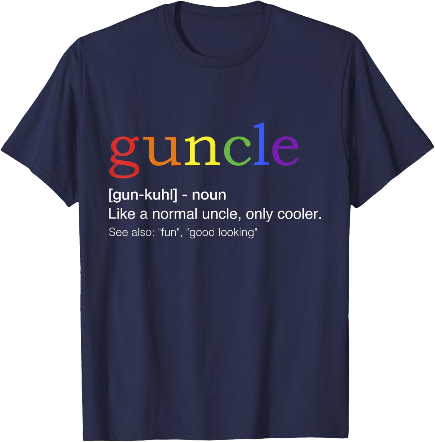 Guncle in rainbow flag colors for gay uncle T-Shirt - T-Shirt | Navy