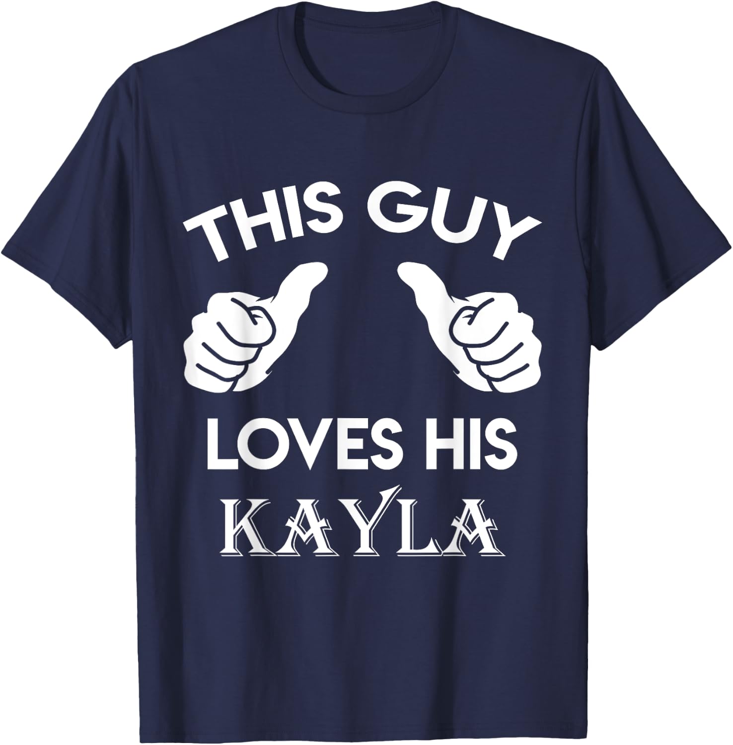 This guy loves his KAYLA gift valentine Anniversary 24t T-Shirt - T-Shirt | Navy
