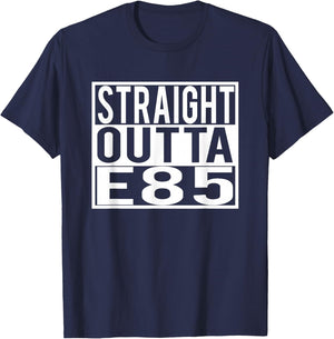 Straight Outta E85 for Car Enthusiast Street Racers T-Shirt - T-Shirt | Navy