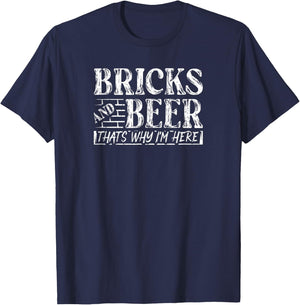 Bricks And Beer Thats Why Im Here Bricklayer Concrete T-Shirt - T-Shirt | Navy