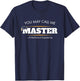 Master of Mechanical Engineering Shirt Funny Grad Gift T-Shirt - T-Shirt | Navy