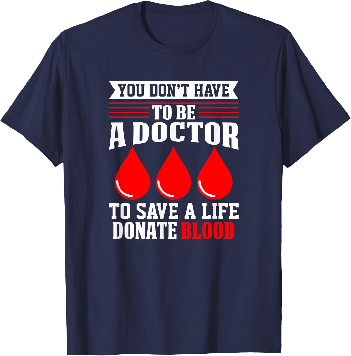 You Don't Have To Be A Doctor Red-Cross Blood Donation T-Shirt - T-Shirt | Navy
