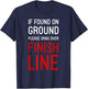 Funny Running Shirts If Found On Ground Please Drag Over Finish Line - Runner , Black, Small T-Shirt - T-Shirt | Navy
