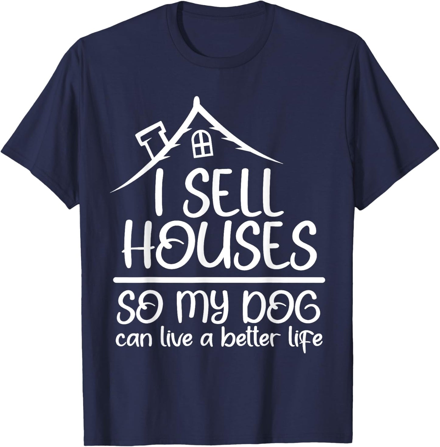 Realtor Art Women Real Estate House Dog Lovers Funny T-Shirt - T-Shirt | Navy