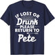 If Lost Or Drunk Please Return To PETE Gift Name Men T-Shirt - T-Shirt | Navy