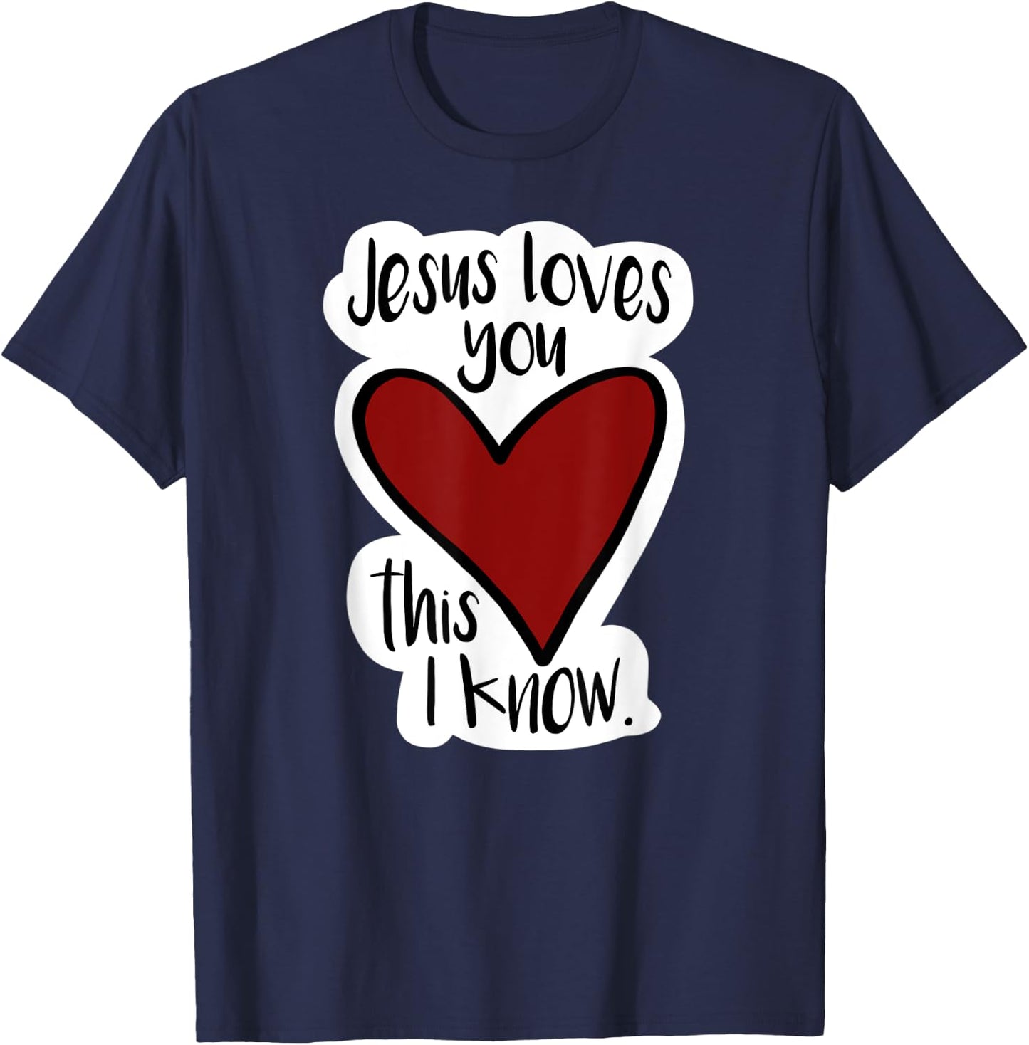 Jesus Love You This I Know! Bright, fun, bold, Christian T-Shirt - T-Shirt | Navy