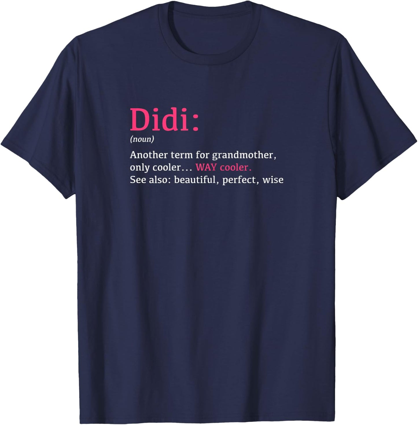 Didi: Funny Definition Noun - Another Term T-Shirt - T-Shirt | Navy
