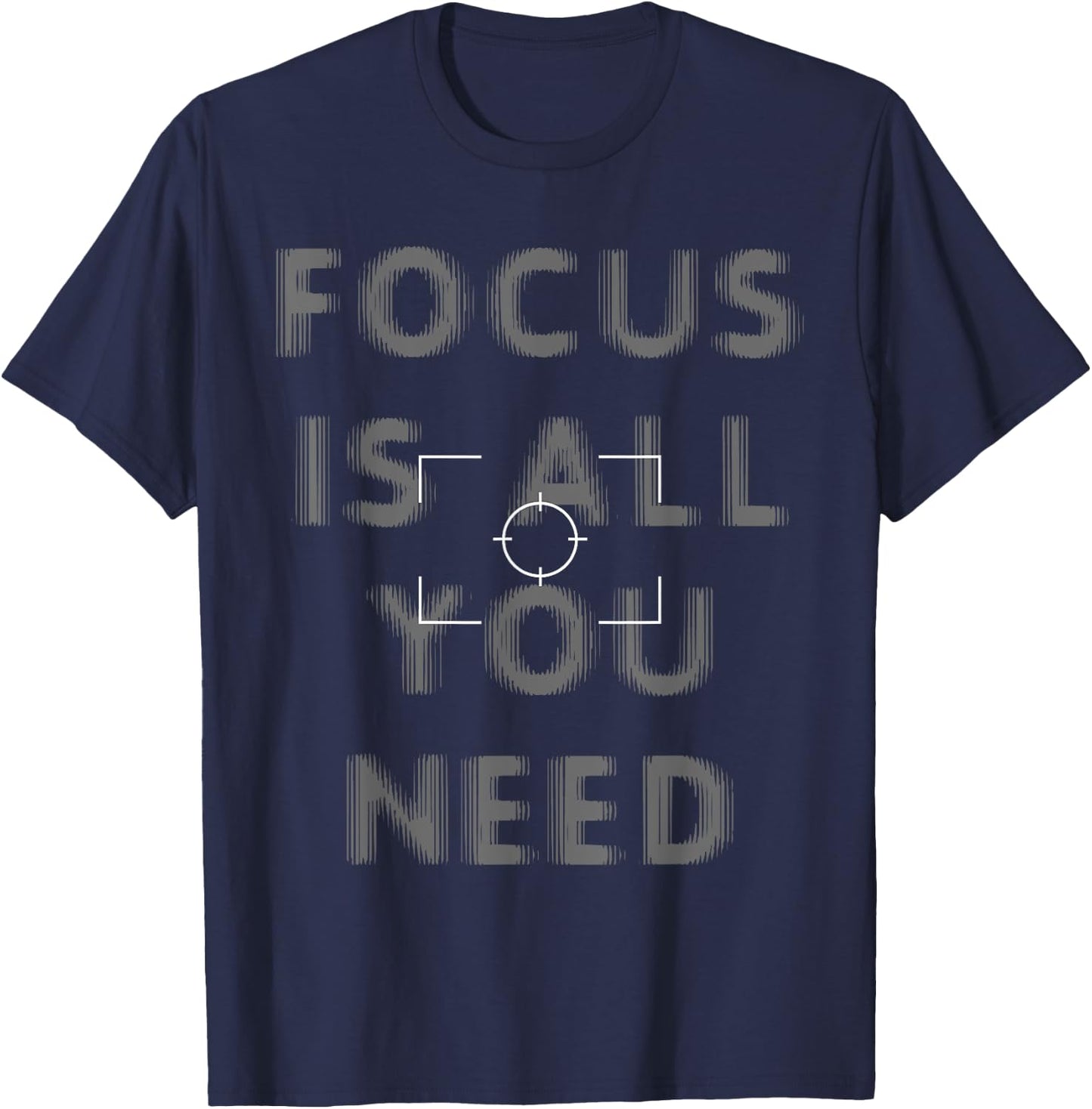 Photographer Focus Is All You Need Funny Camera Gift T-Shirt - T-Shirt | Navy