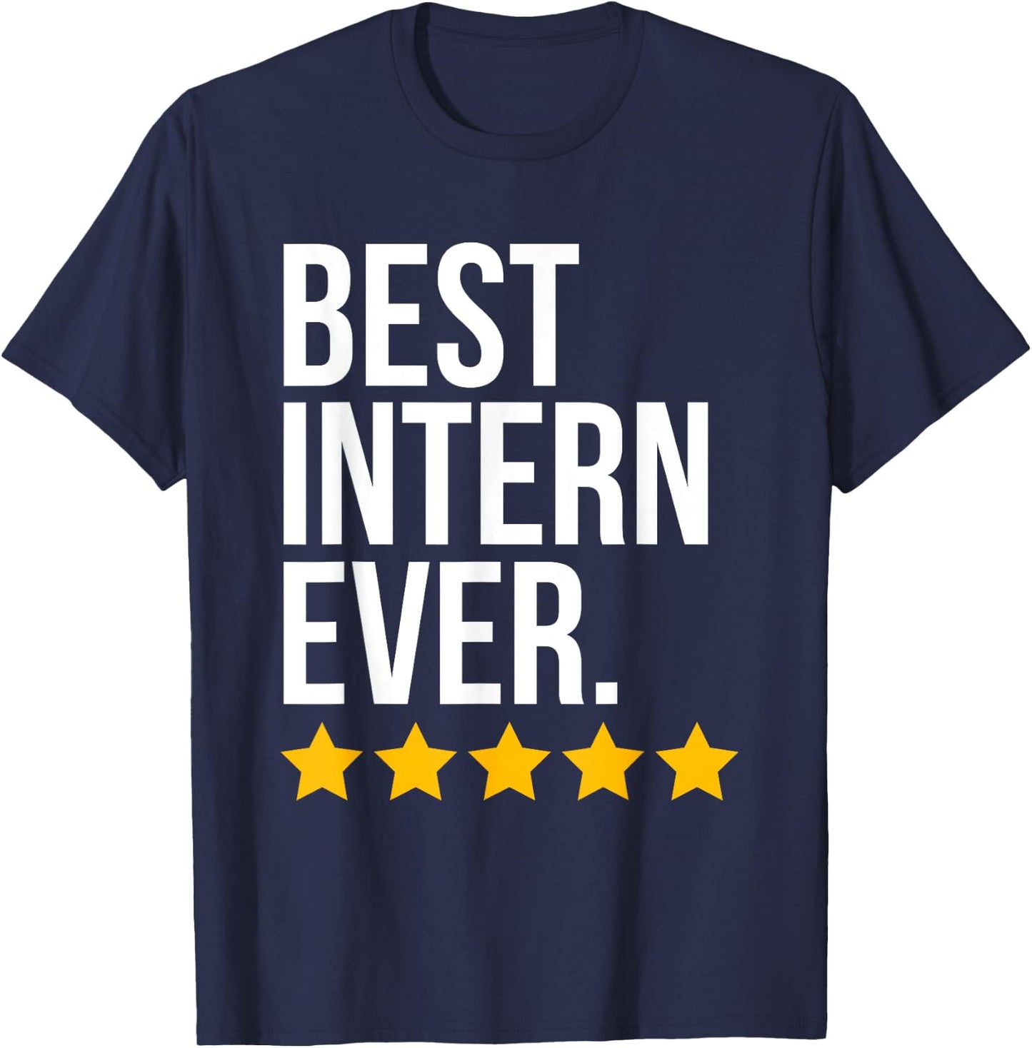 Best Intern Ever interne Funny internship T-Shirt - T-Shirt | Navy