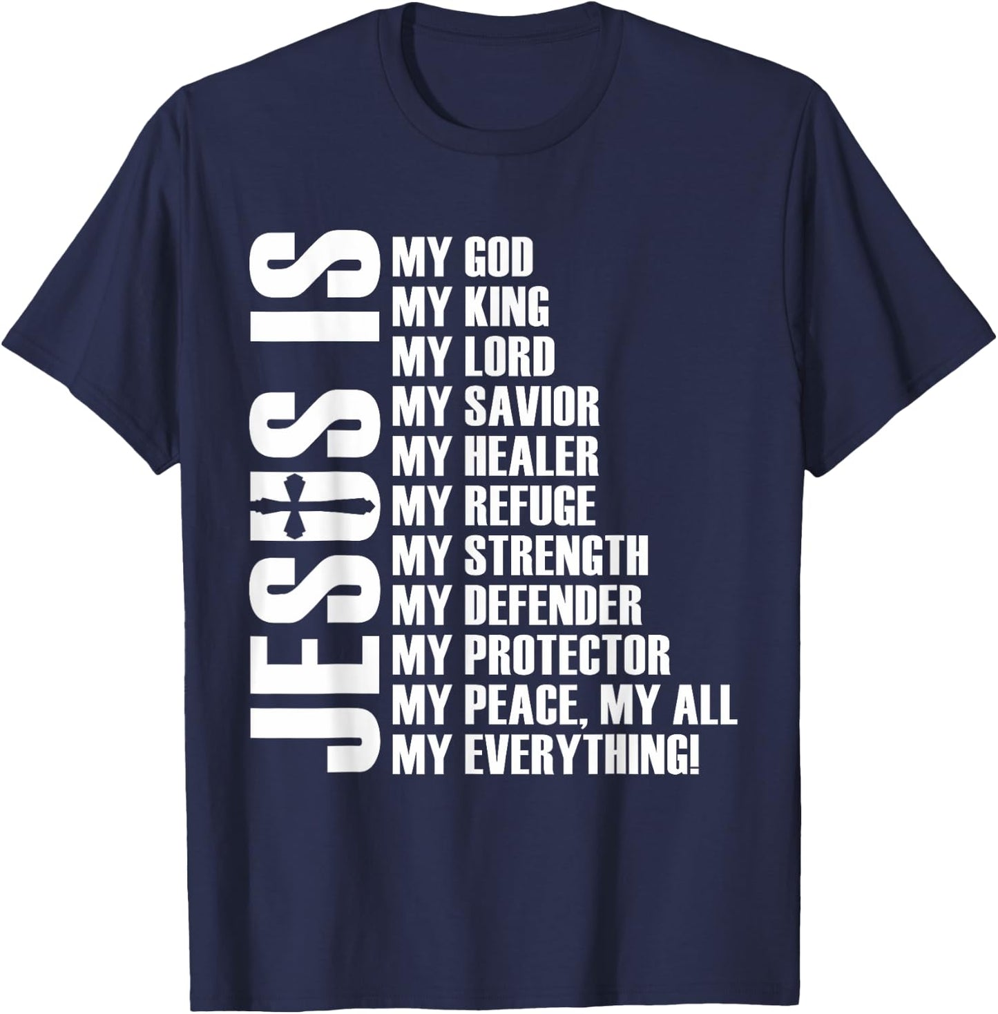 Jesus Is My Everything | Christian Jesus T-Shirt - T-Shirt | Navy