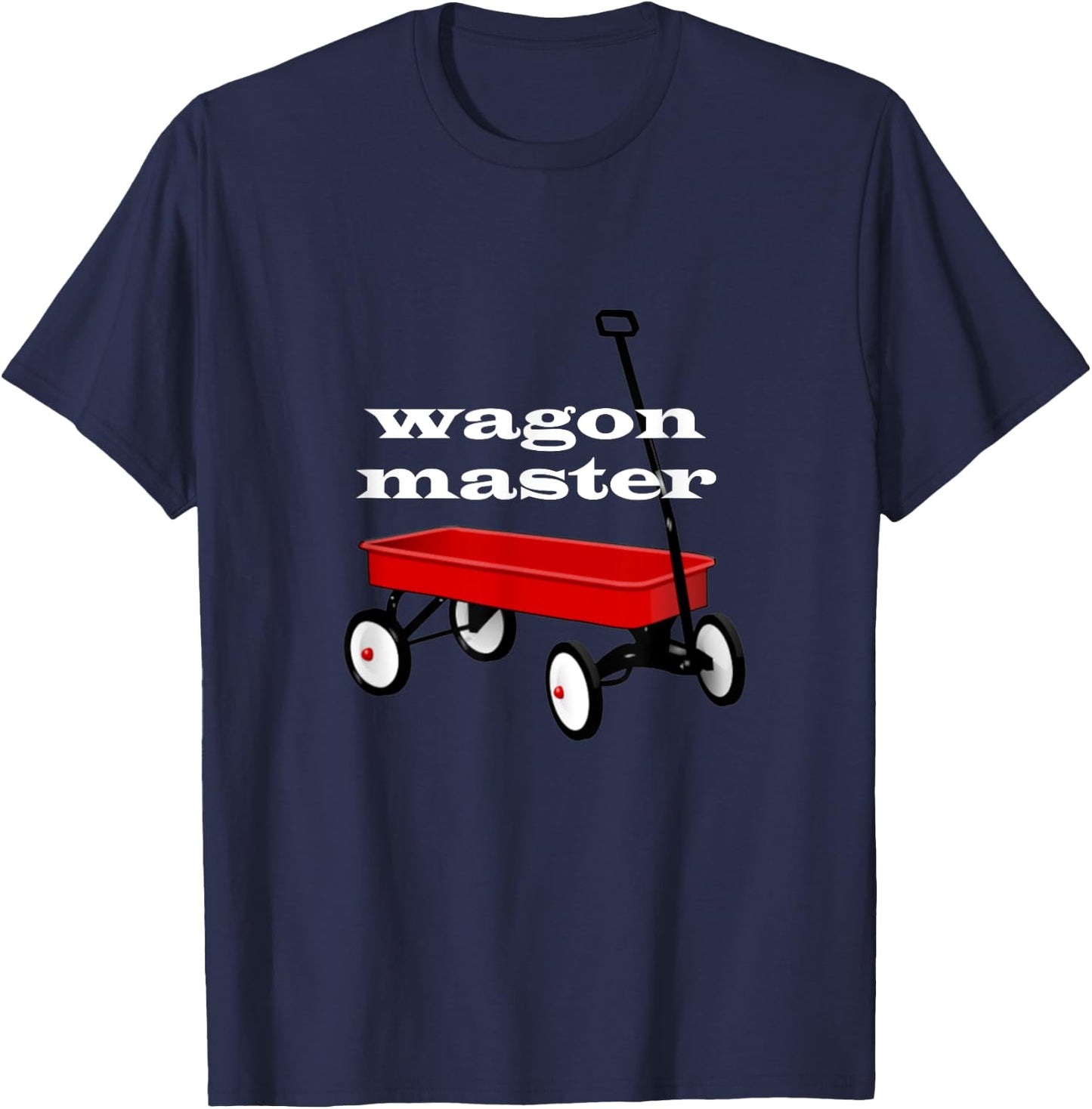 Little Red Wagon Master Funny T-Shirt - T-Shirt | Navy