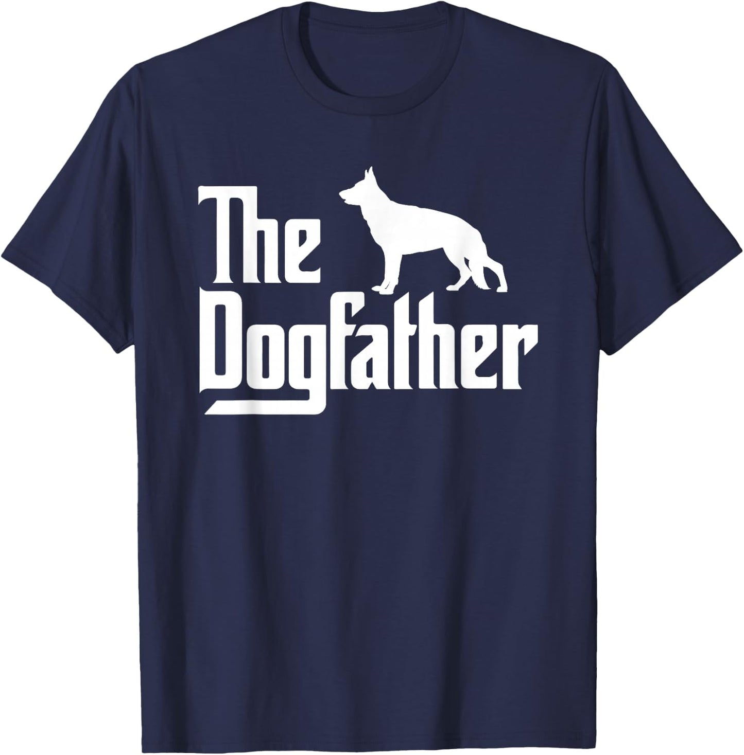 The DogFather, German Shepherd Dog Dad, Best Dog Daddy Ever T-Shirt - T-Shirt | Navy
