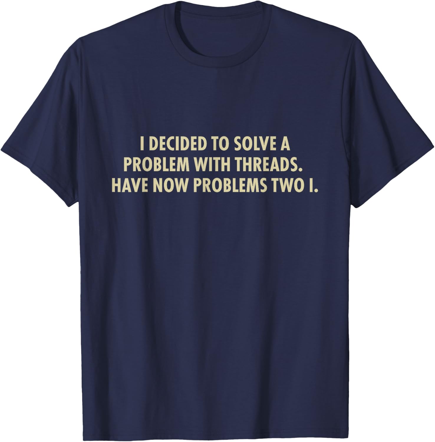 Threads Programming Programmer Coder Funny Meme Gift T-Shirt - T-Shirt | Navy