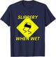 Fun Slippery When Wet with Slippery Caution sign T-Shirt - T-Shirt | Navy