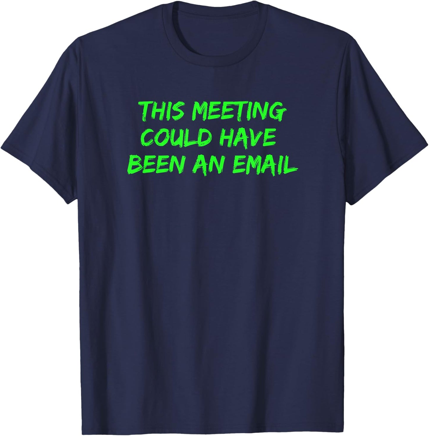 This Meeting Could Have Been an Email Conference Call T-Shirt - T-Shirt | Navy