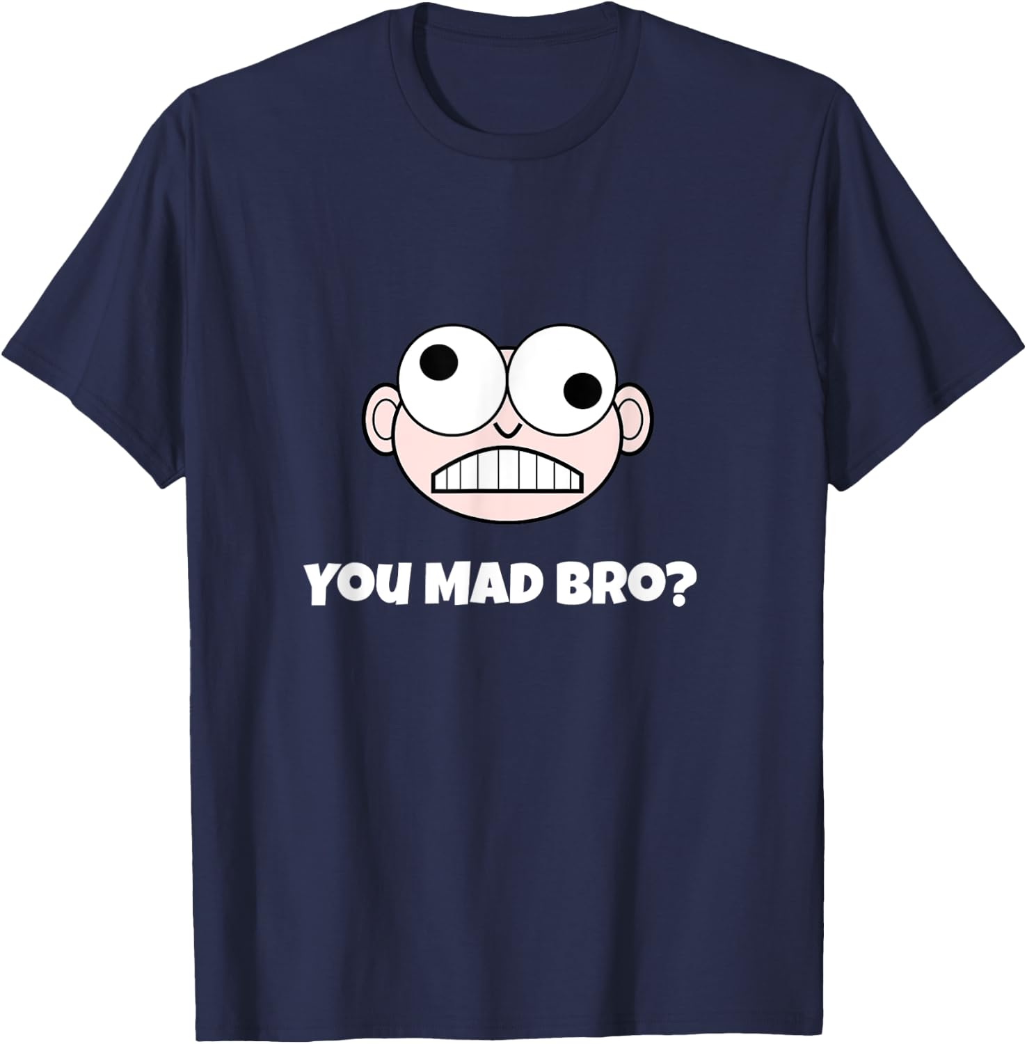 Hilarious You Mad Bro? T-Shirt - T-Shirt | Navy