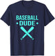 Perfect Baseball Dude Shirt Perfect Dude Merchandise Dude T-Shirt - T-Shirt | Navy