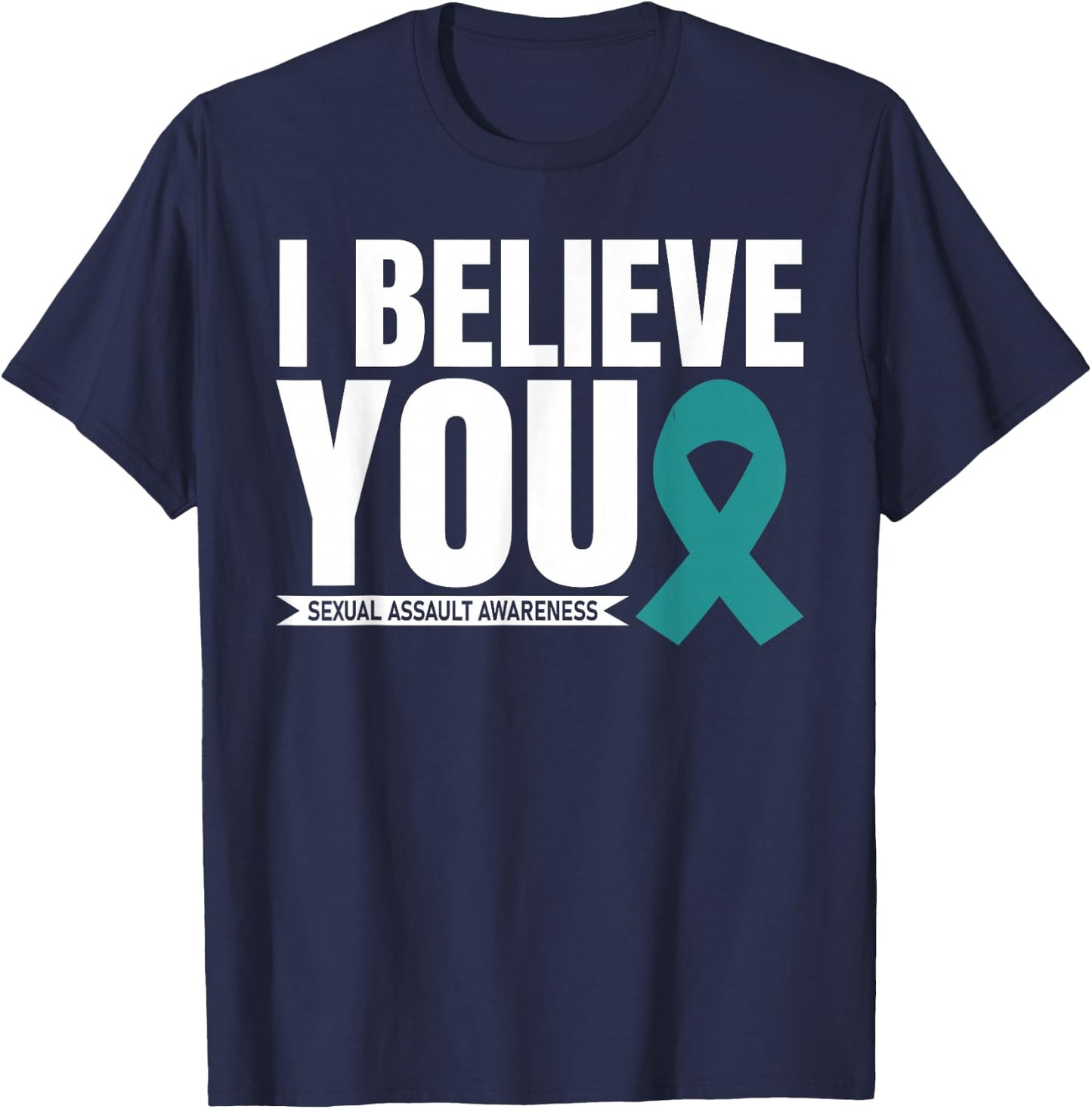 I Believe You Sexual Assault Awareness Month Ribbon Support T-Shirt - T-Shirt | Navy