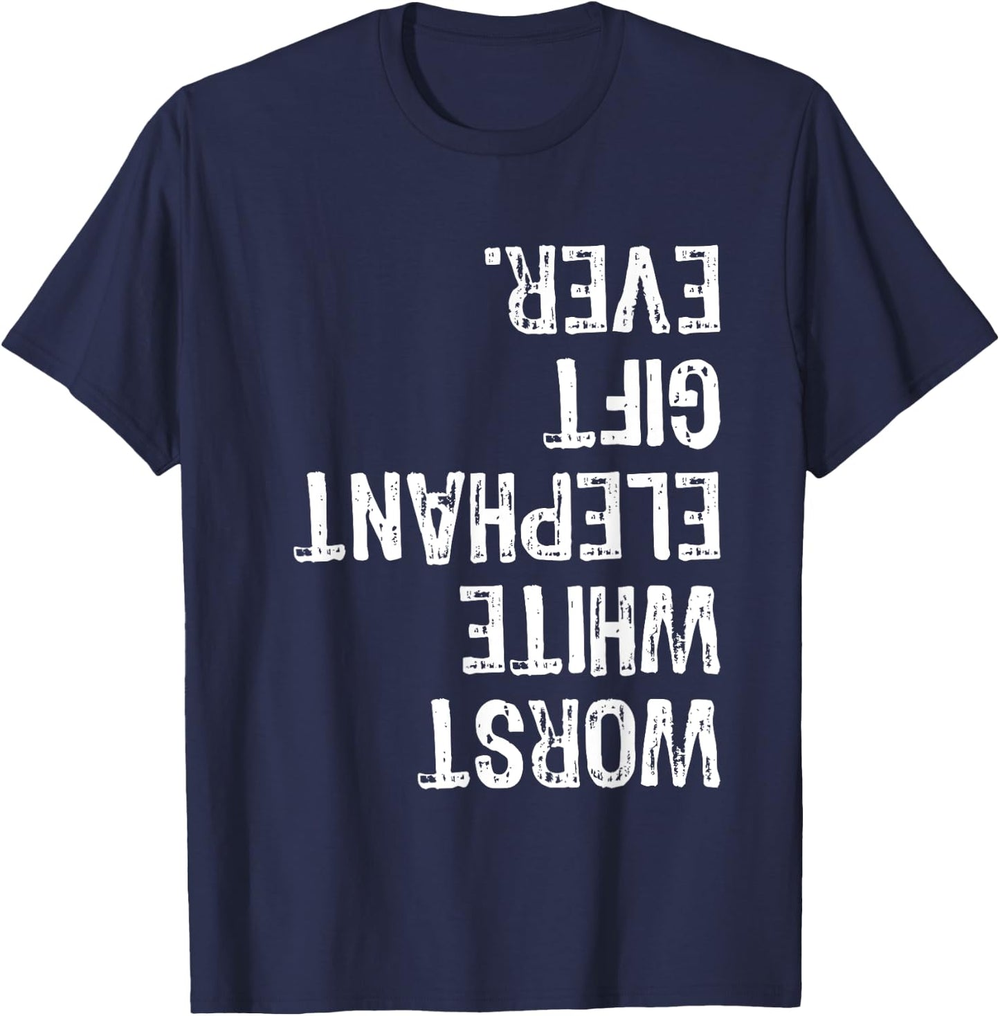 Worst White Elephant Gift Ever Upside Down Xmas T-Shirt - T-Shirt | Navy