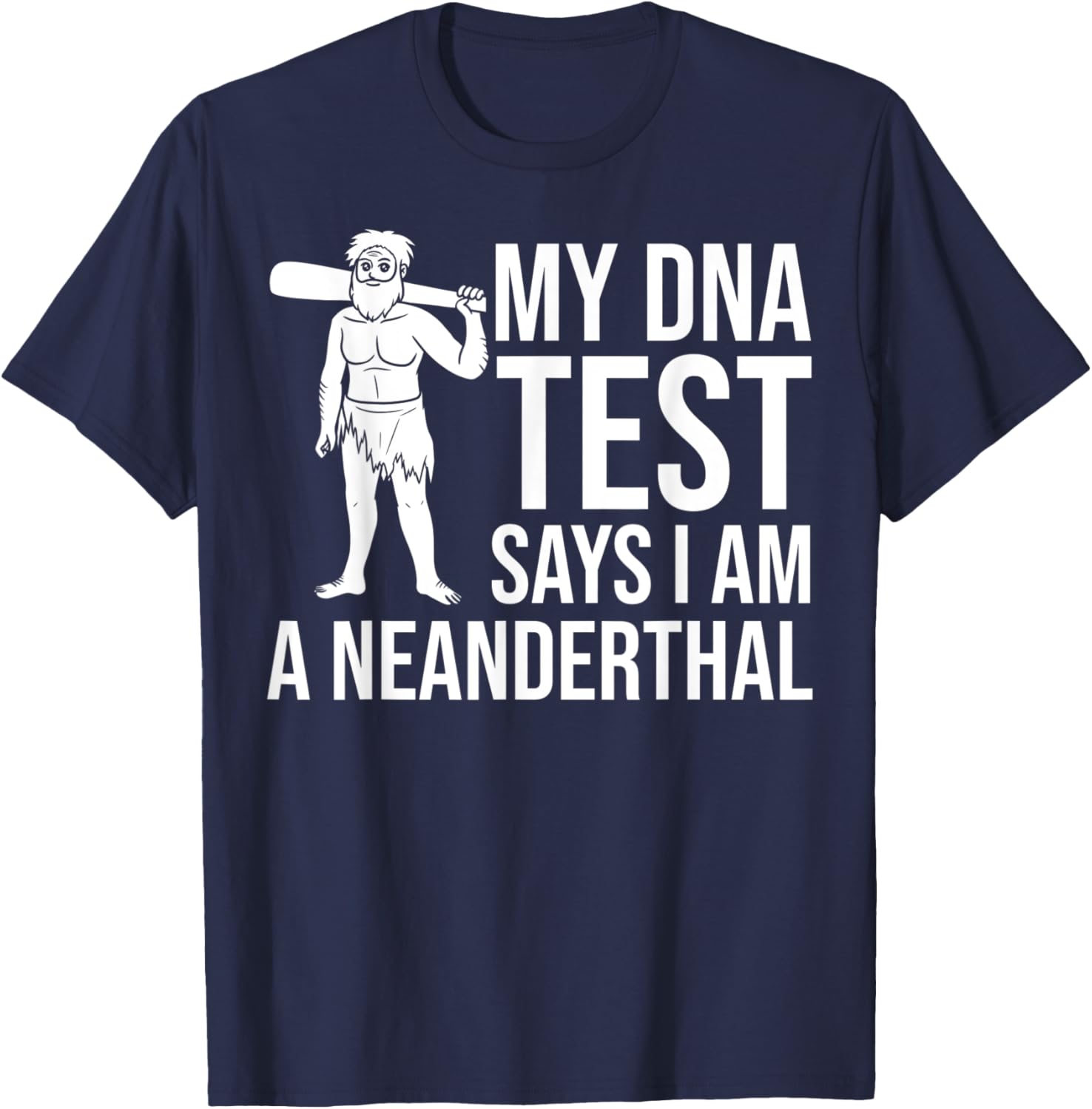 Neanderthal Dna Test Gift Caveman Woman Skull T-Shirt - T-Shirt | Navy