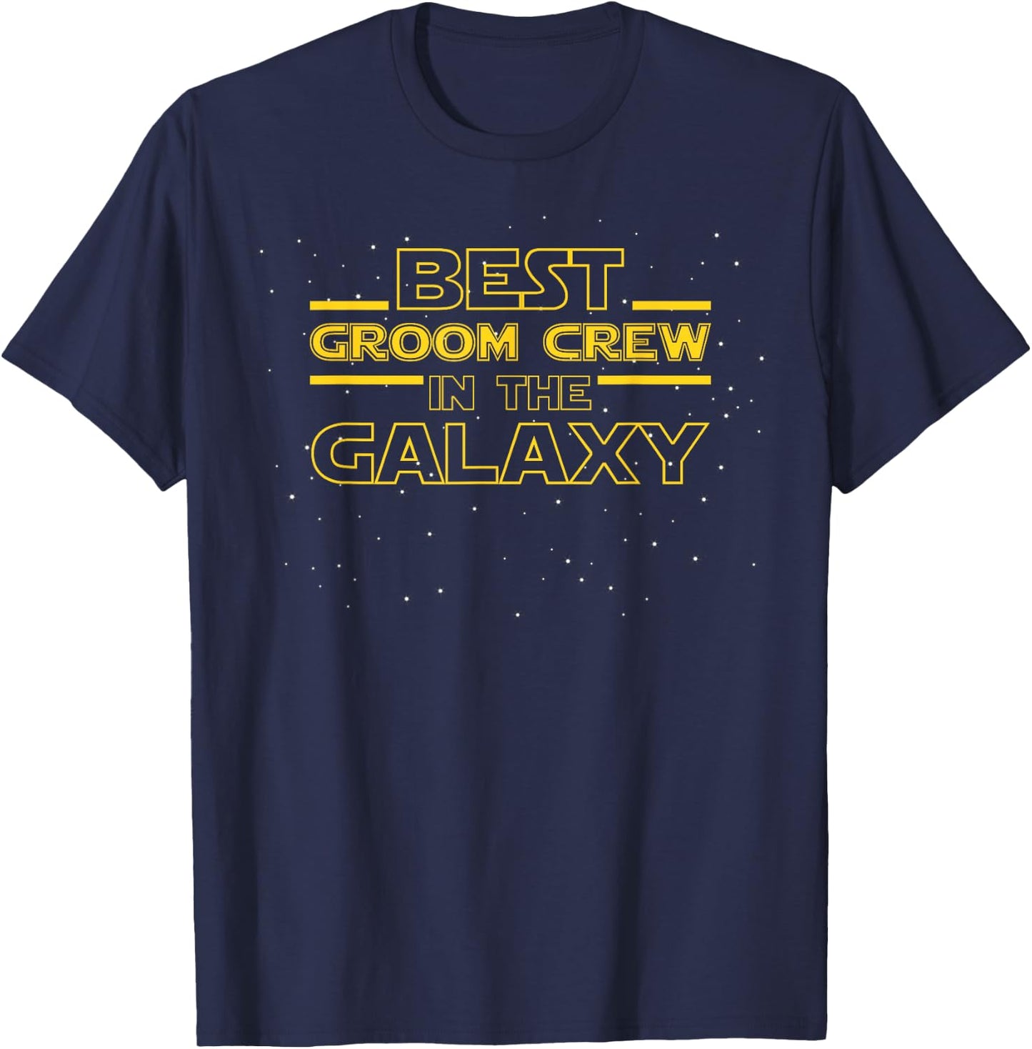 Bridal Party Shirt Gift, Best Groom Crew in the Galaxy T-Shirt - T-Shirt | Navy
