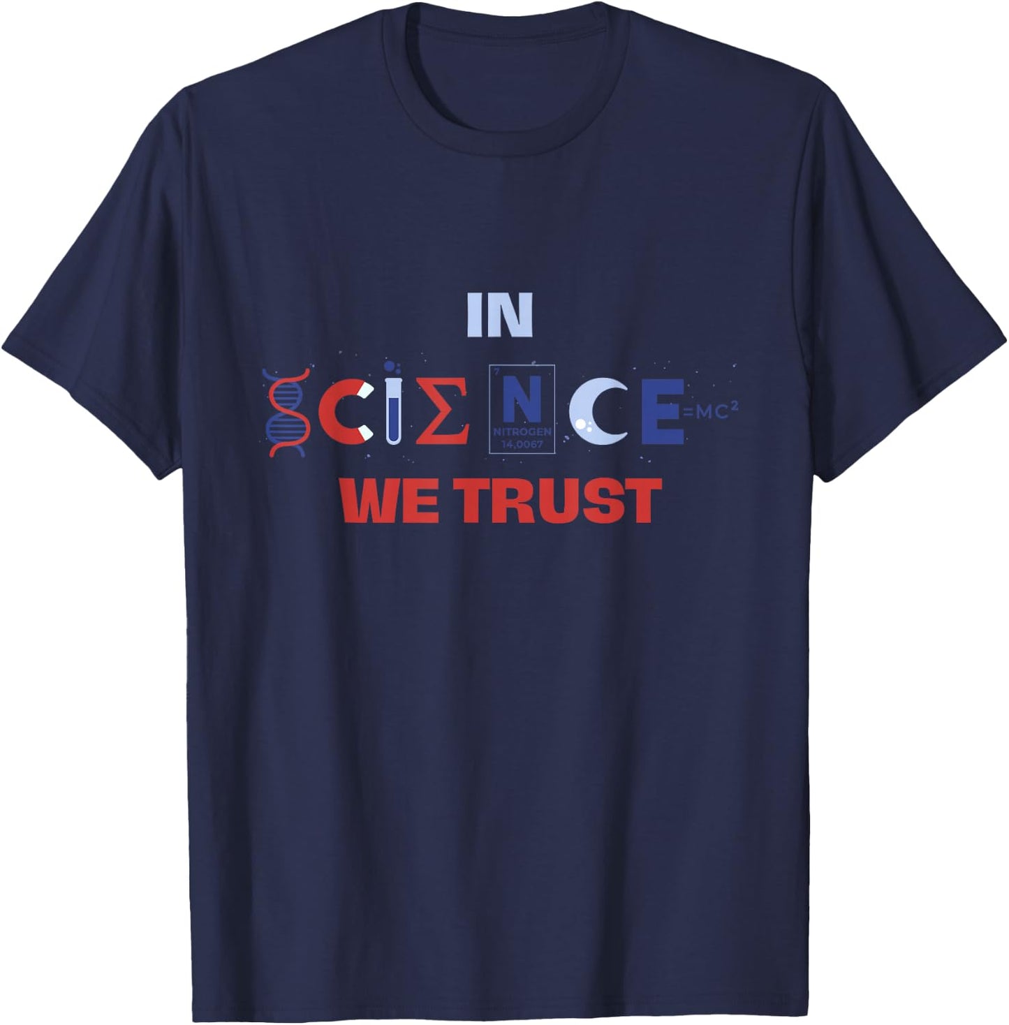 In Science We Trust Atheist Atheism Agnostic Skeptic Logic T-Shirt - T-Shirt | Navy