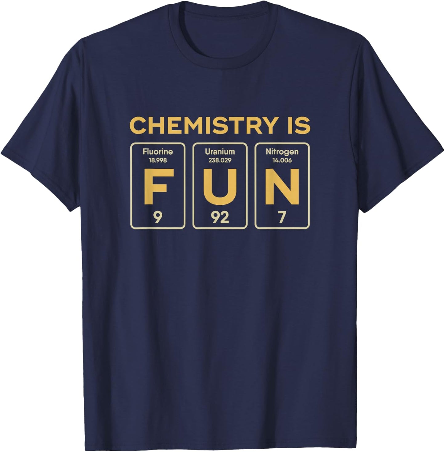 Chemistry Is Fun Chemist Biochemist Teacher Student Gift T-Shirt - T-Shirt | Navy