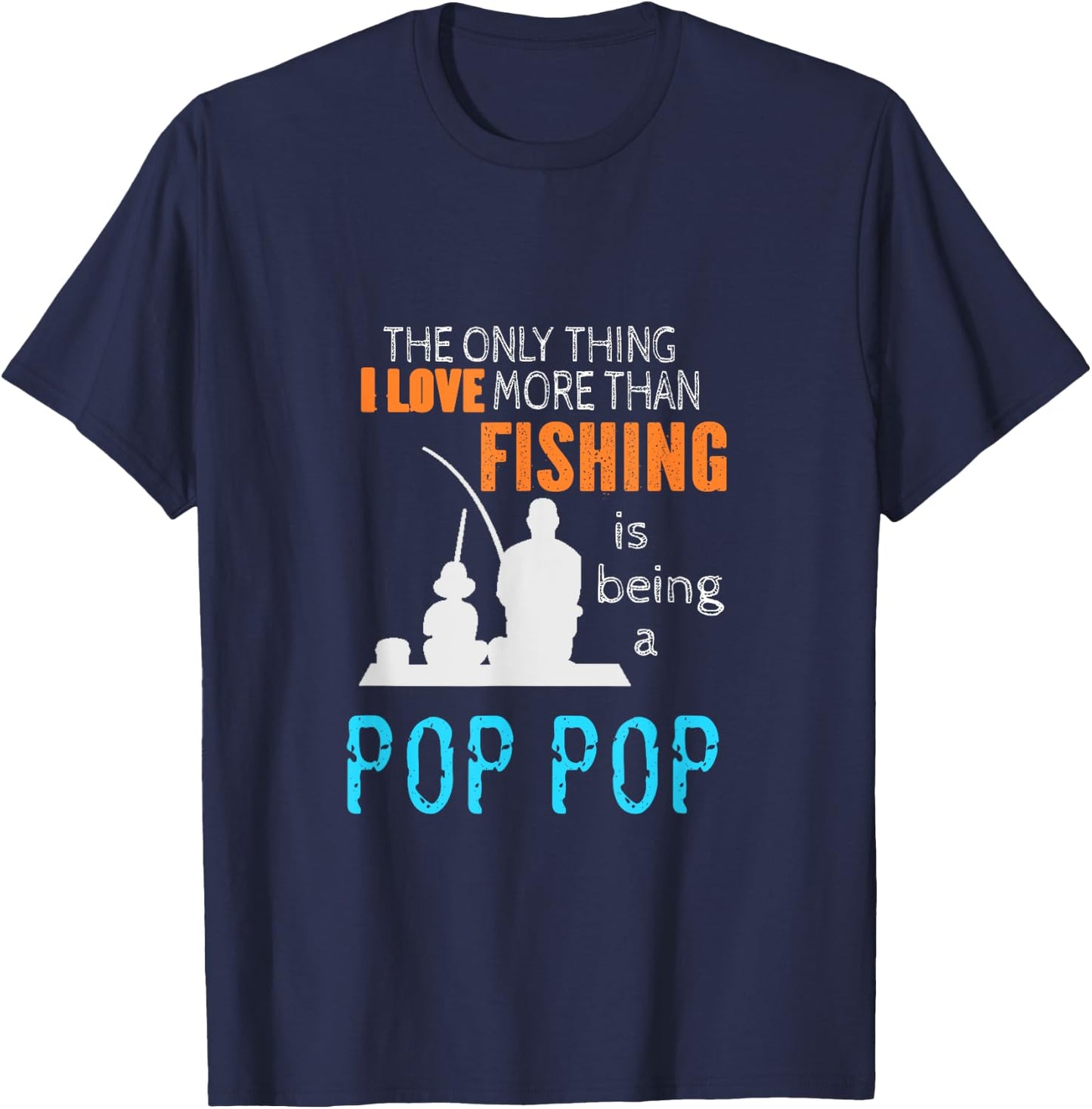 More Than Love Fishing Pop Pop Special Grandpa T-Shirt - T-Shirt | Navy