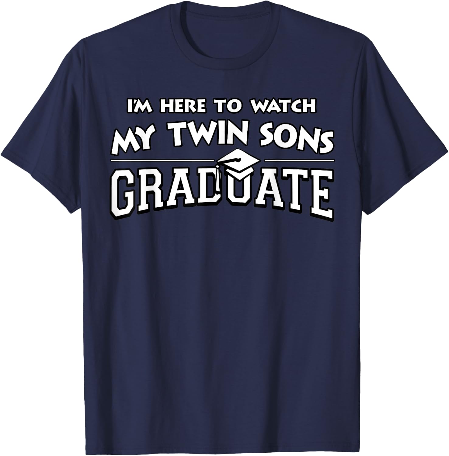 My Twin Sons Graduated Matching Family Graduation Party Gift T-Shirt - T-Shirt | Navy