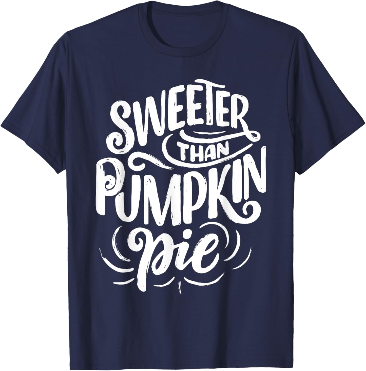 Thanksgiving Gift Sweeter Than Pumpkin Pie T-Shirt - T-Shirt | Navy