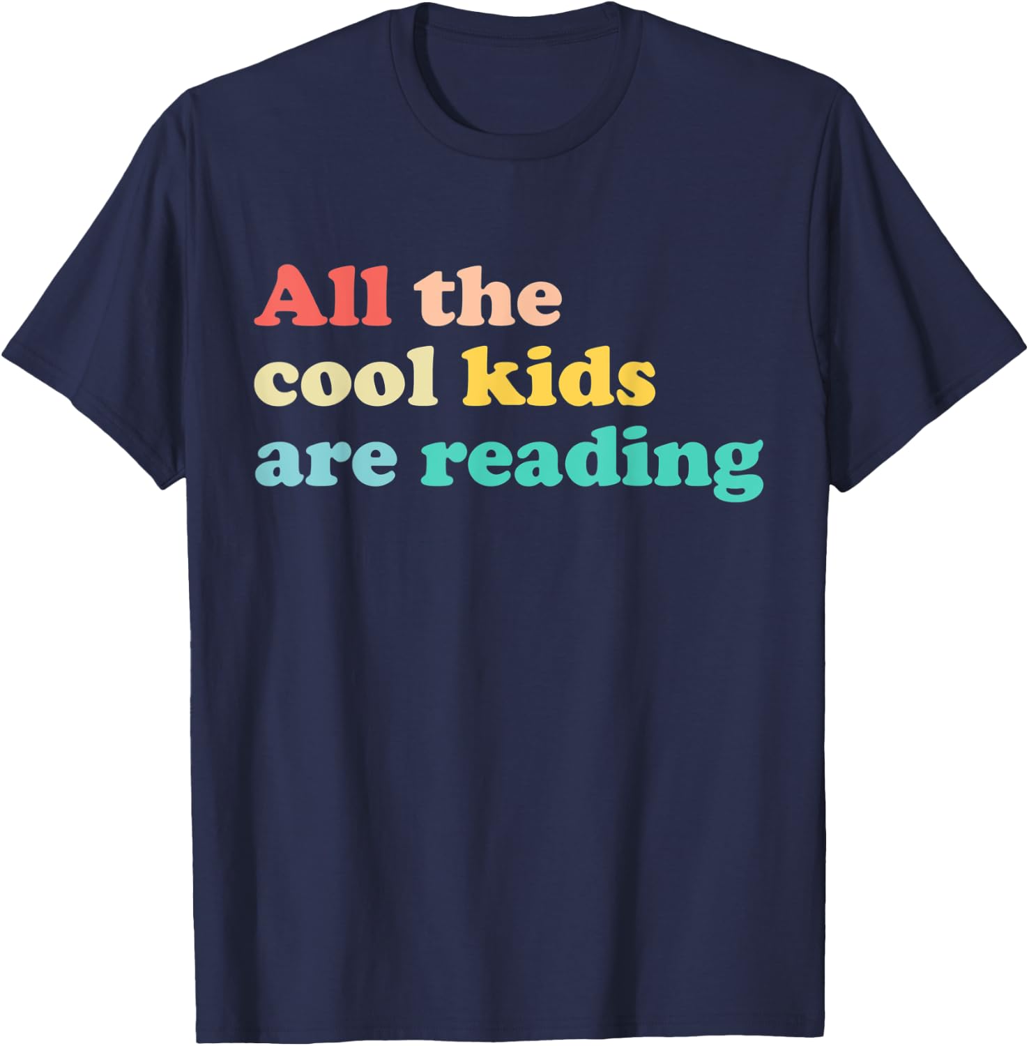 All The Cool Kids Are Reading Book Lover Reading Teacher T-Shirt - T-Shirt | Navy
