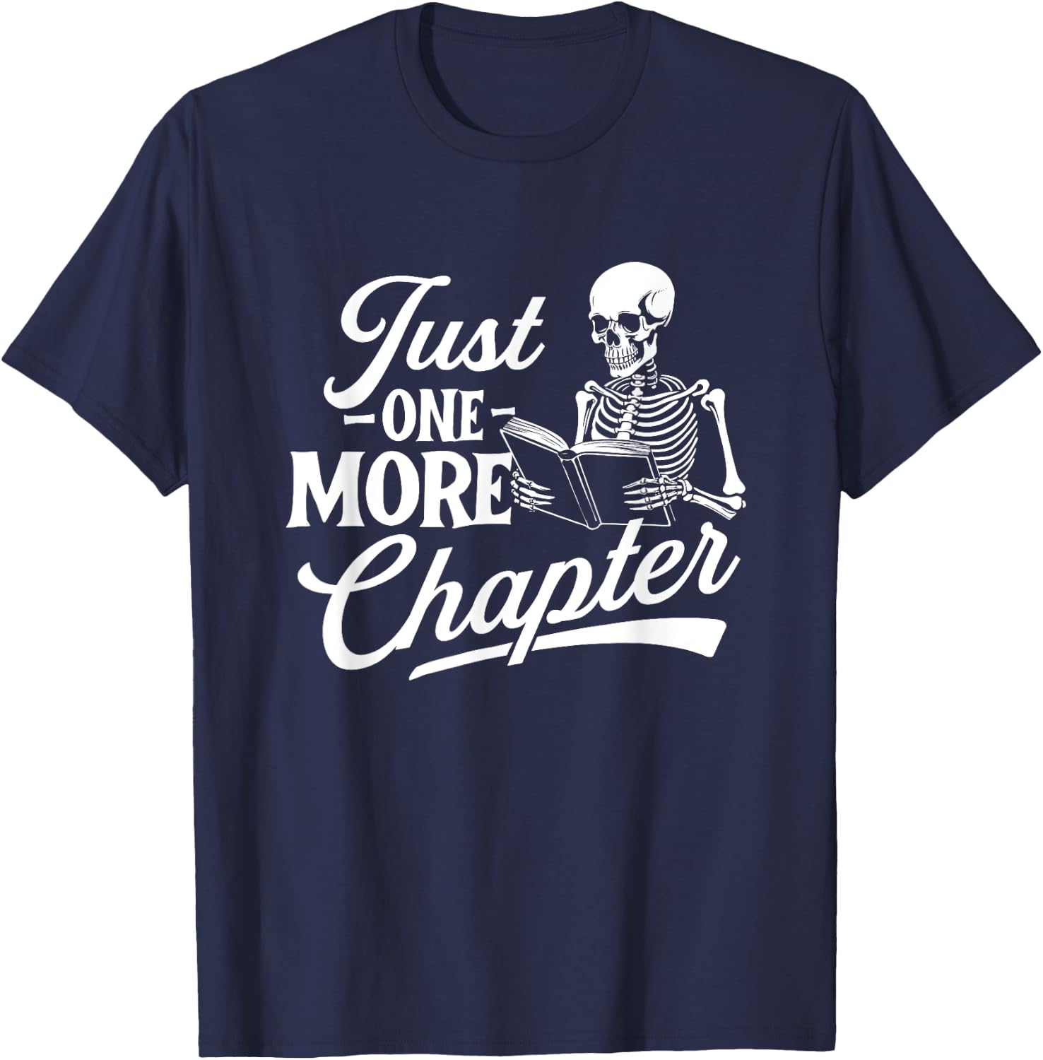 Just One More Chapter - Book Lover Reading Bookworm Reader T-Shirt - T-Shirt | Navy