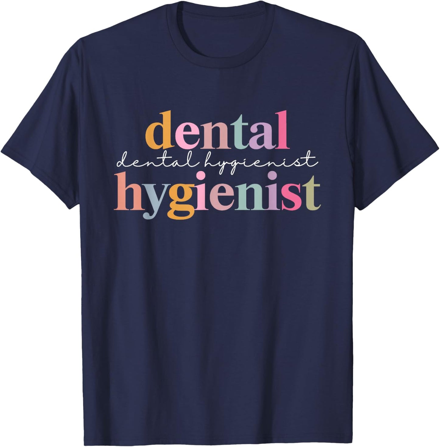 Dental Hygienist Assistant Dentist Appreciation T-Shirt - T-Shirt | Navy