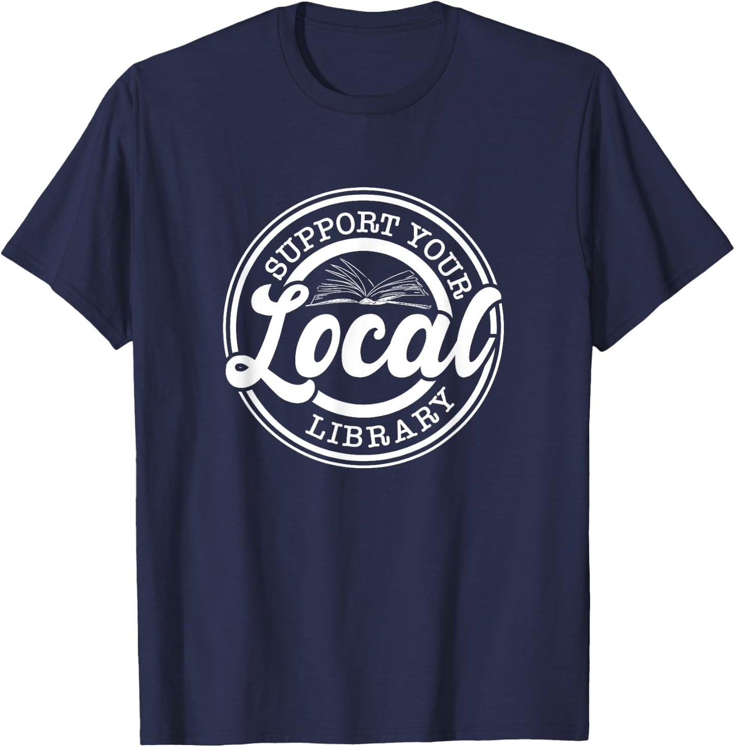 Support Your Local Library, Librarian T-Shirt - T-Shirt | Navy