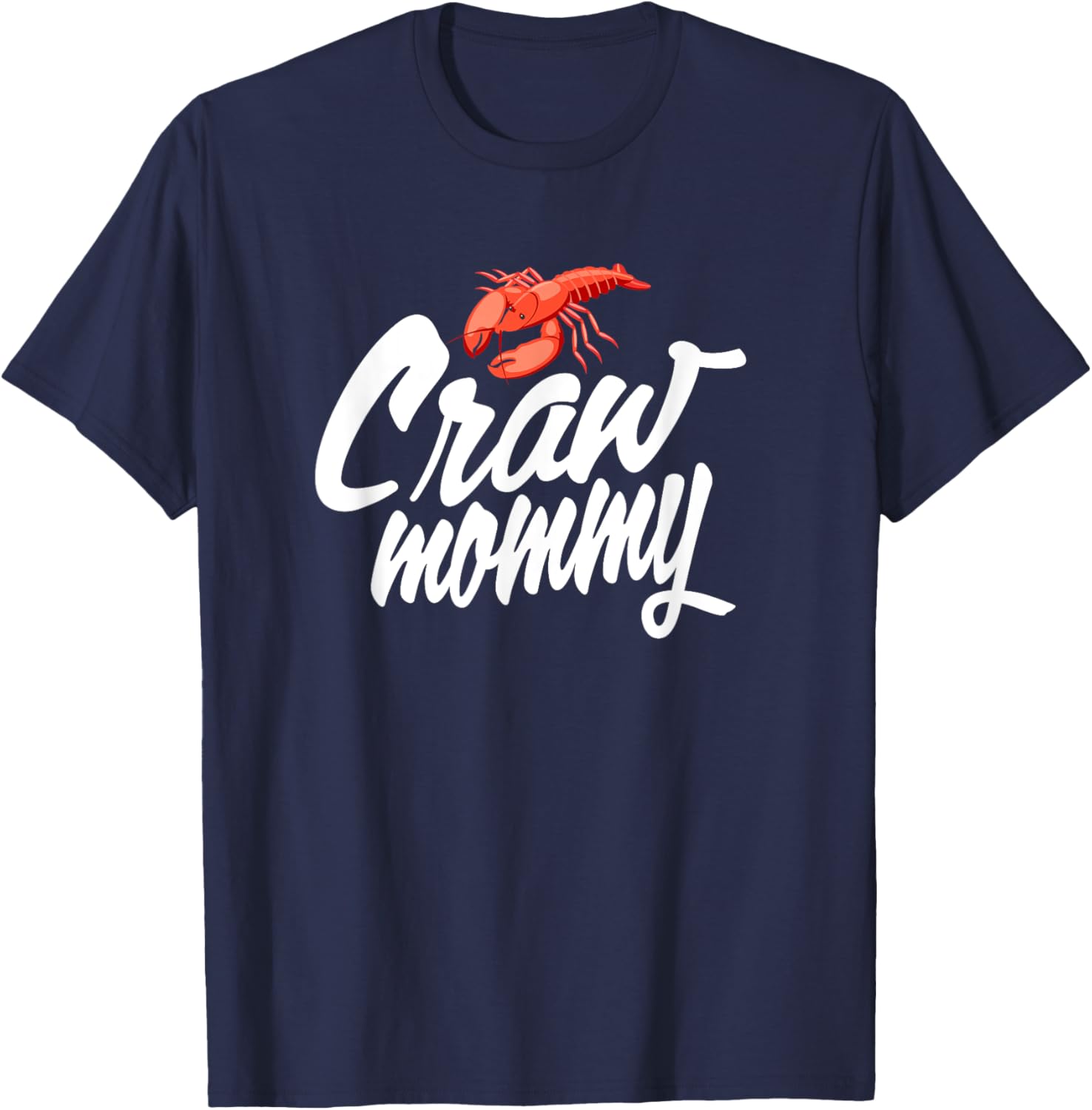 Craw Mommy Crawfish Seafood Cajun T-Shirt - T-Shirt | Navy