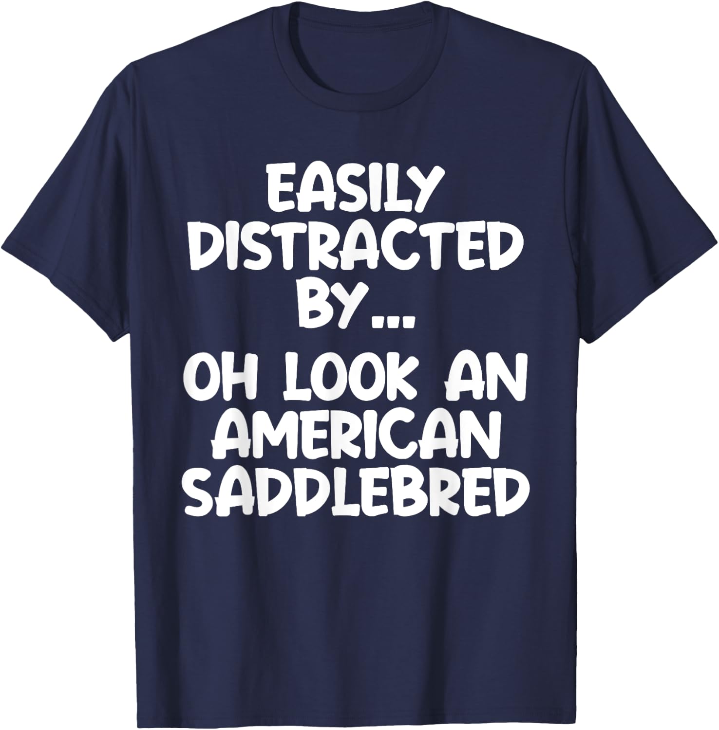 Funny American Saddlebred Horse Equine Joke T-Shirt - T-Shirt | Navy