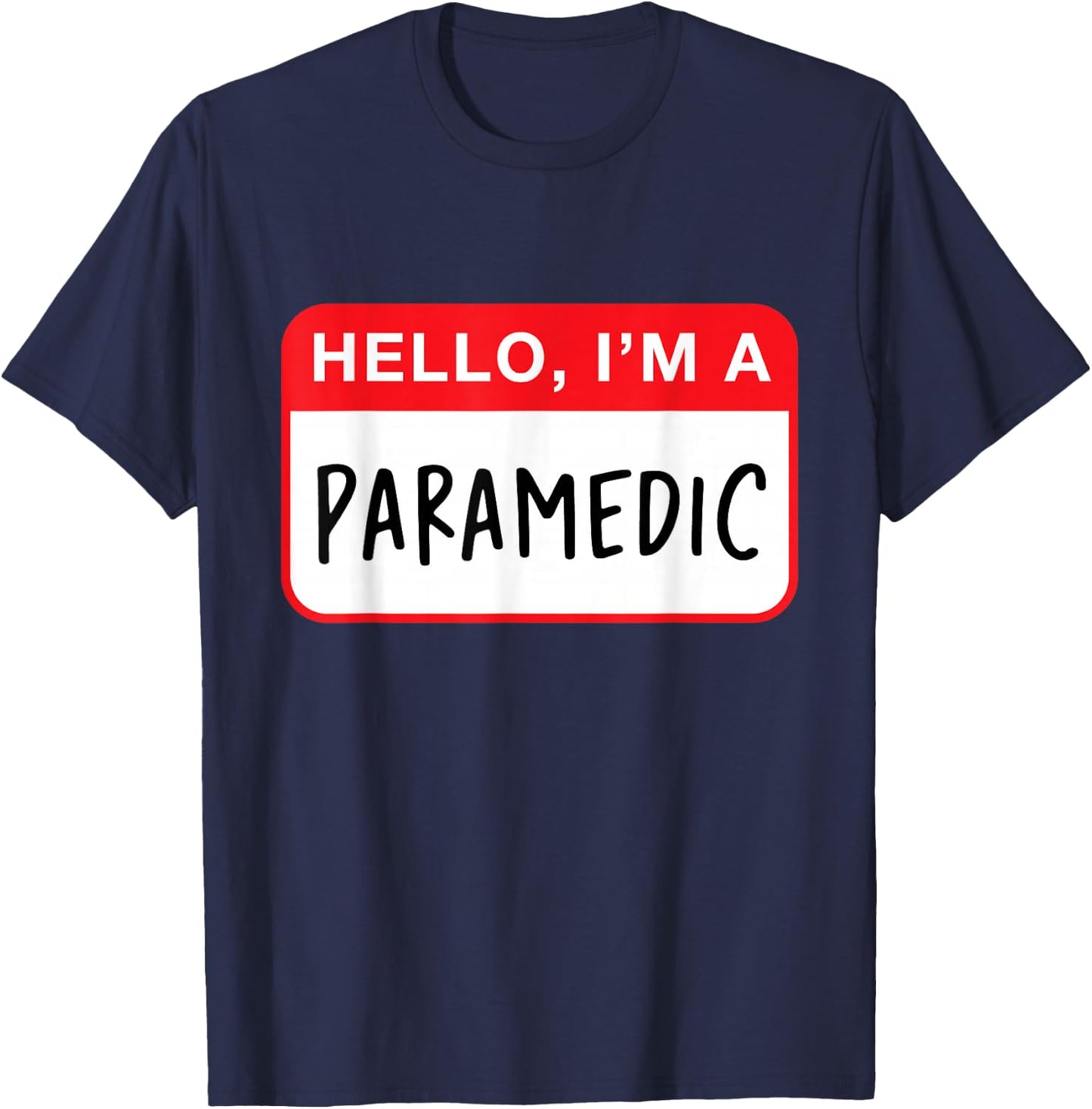 Hello, I’m a Paramedic - Funny T-Shirt - T-Shirt | Navy