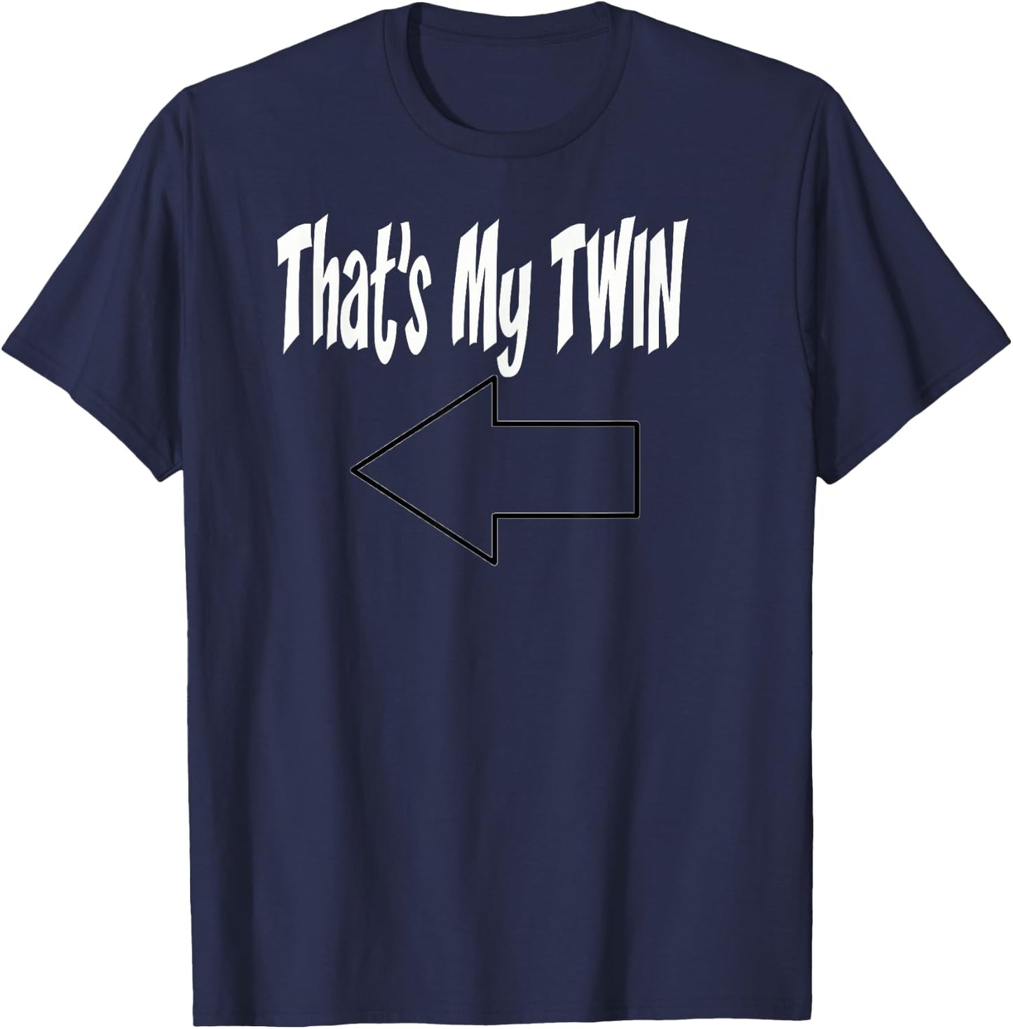 Thats My Twin Arrow Points to the Right T Shirts T-Shirt - T-Shirt | Navy
