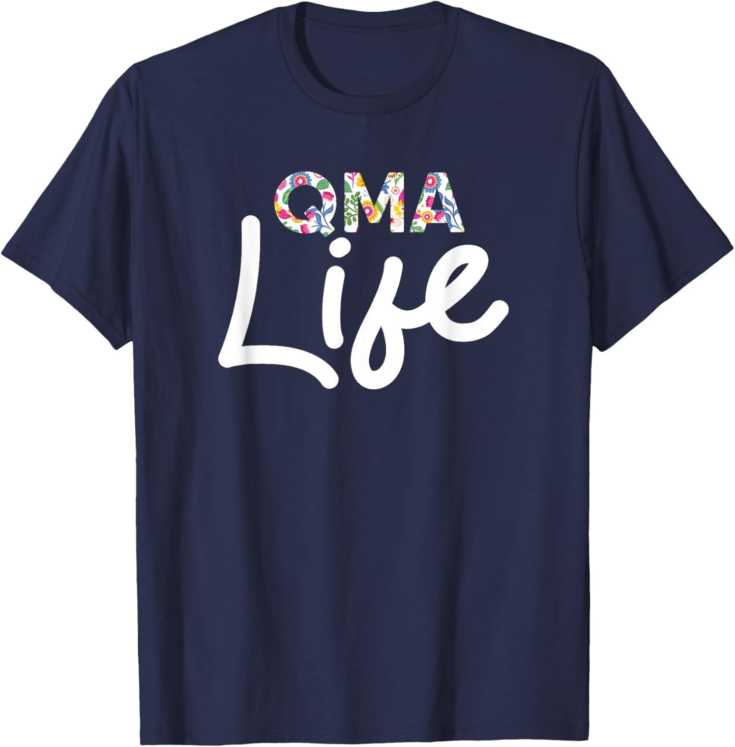 QMA Life Nursing Healthcare Nurse Week Medication Aide T-Shirt - T-Shirt | Navy