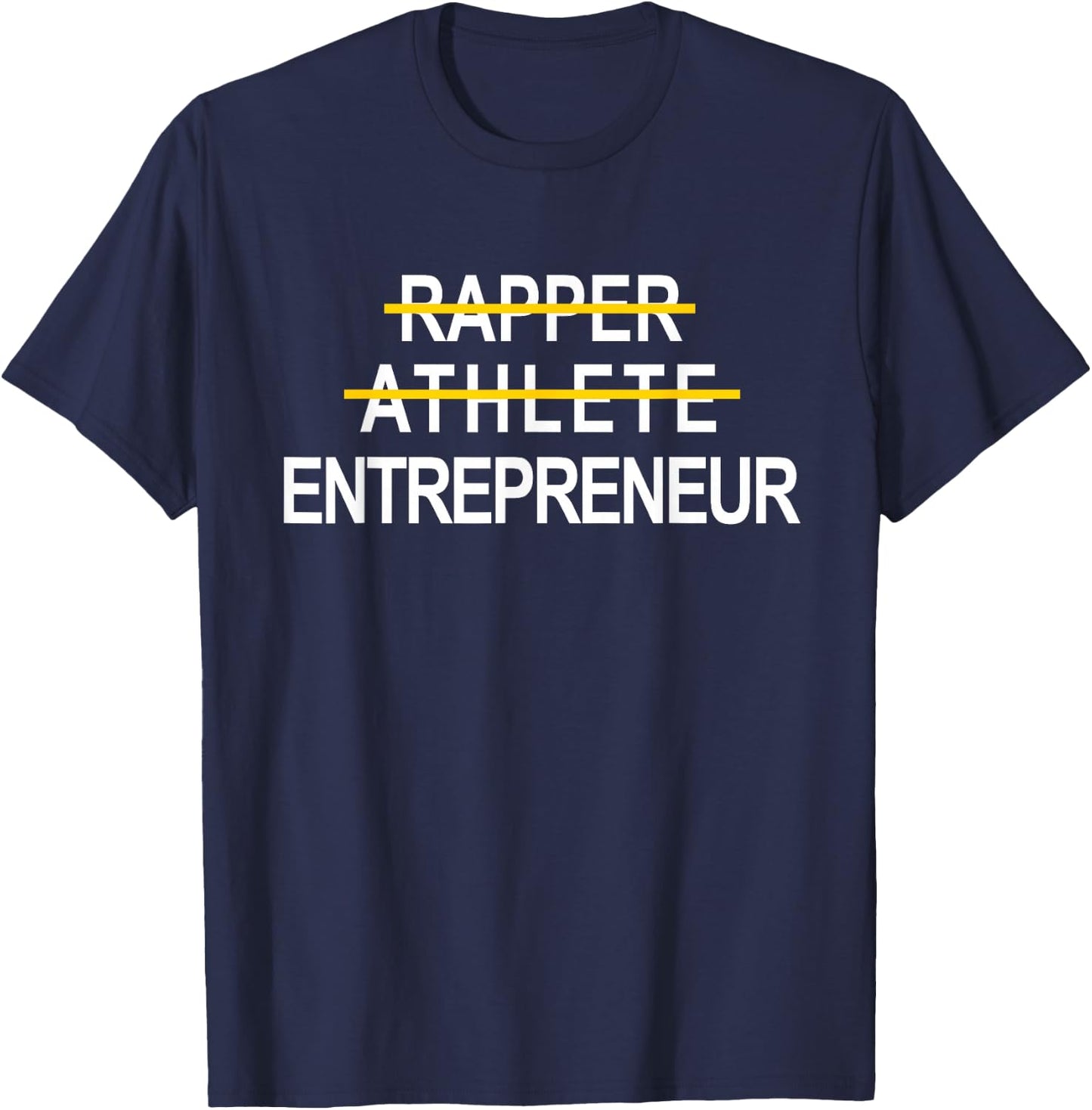 Rapper Athlete Entrepreneur New Age Ceo Hustler T-Shirt - T-Shirt | Navy