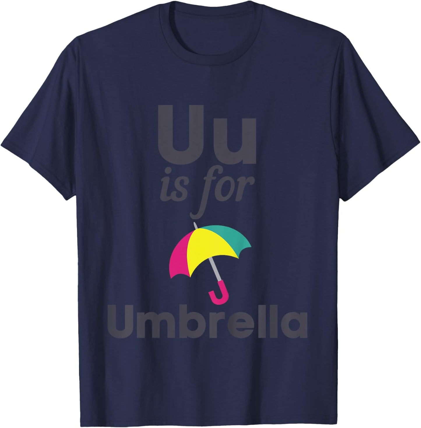 U is for Umbrella Pre-School Kindergarten Teacher Student T-Shirt - T-Shirt | Navy