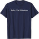Relax, I'm Hilarious The ORIGINAL T-Shirt - T-Shirt | Navy