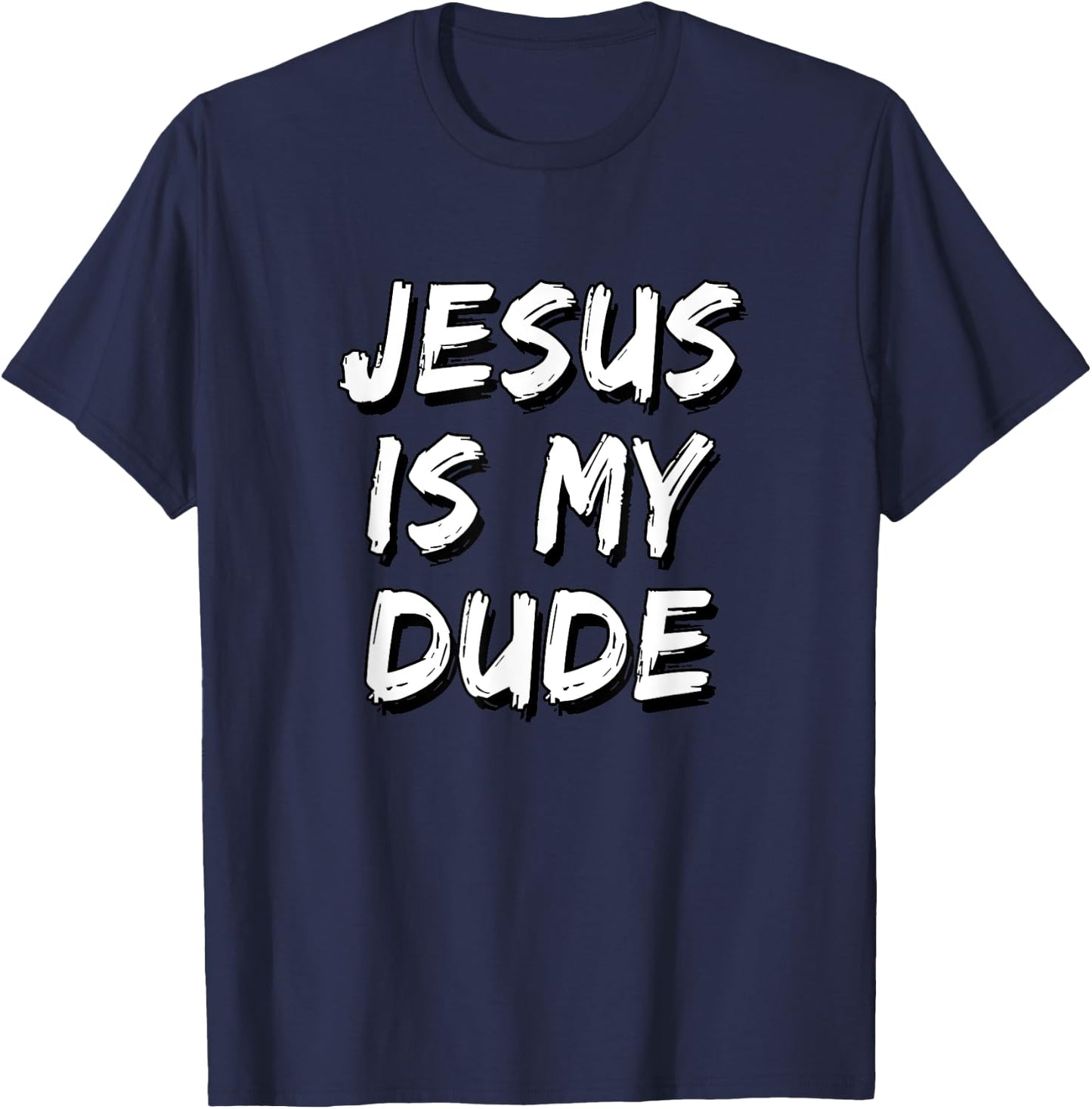 Jesus Is My Dude T-Shirt - T-Shirt | Navy